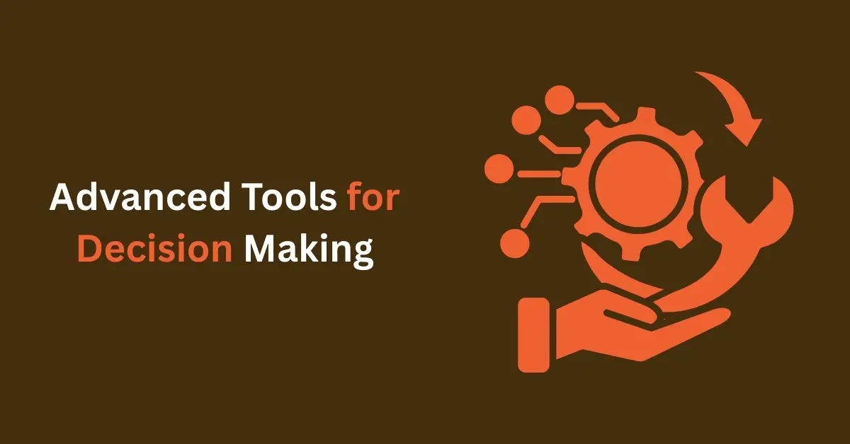 Advanced Tools for Decision Making