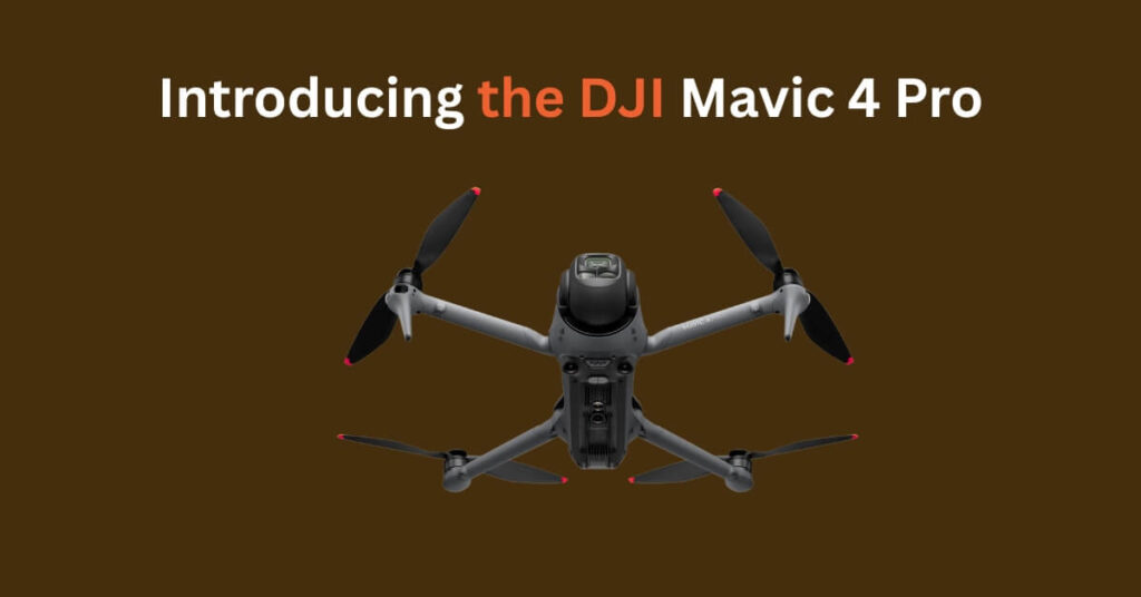 Introducing the DJI Mavic 4 Pro