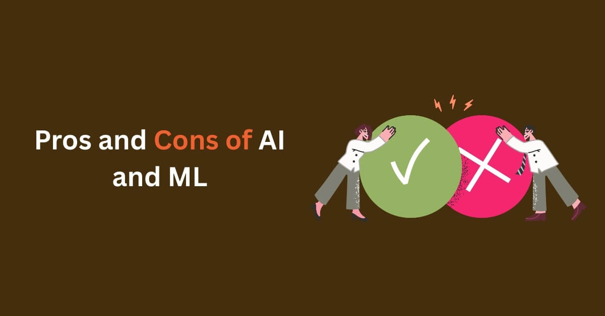 Pros and Cons of AI and ML