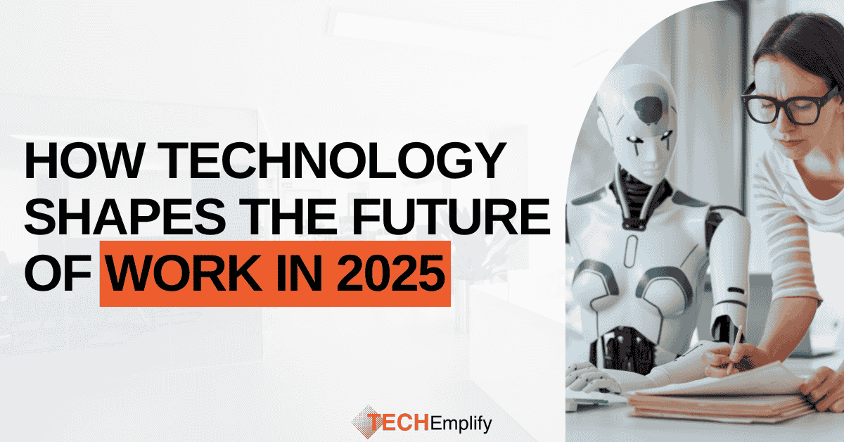 How Technology Shapes the Future of Work in 2025